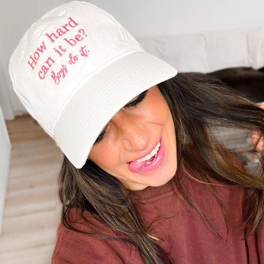 “How Hard Can It Be, Boys Do It” Embroidered Baseball Cap - Girl Code Couture