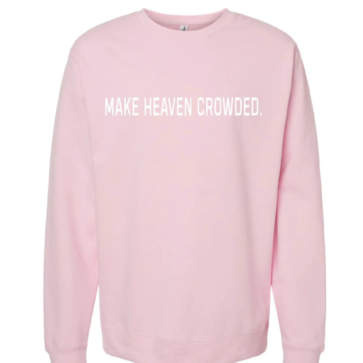 Make Heaven Crowded Unisex Crew by Knitted Grace Boutique
