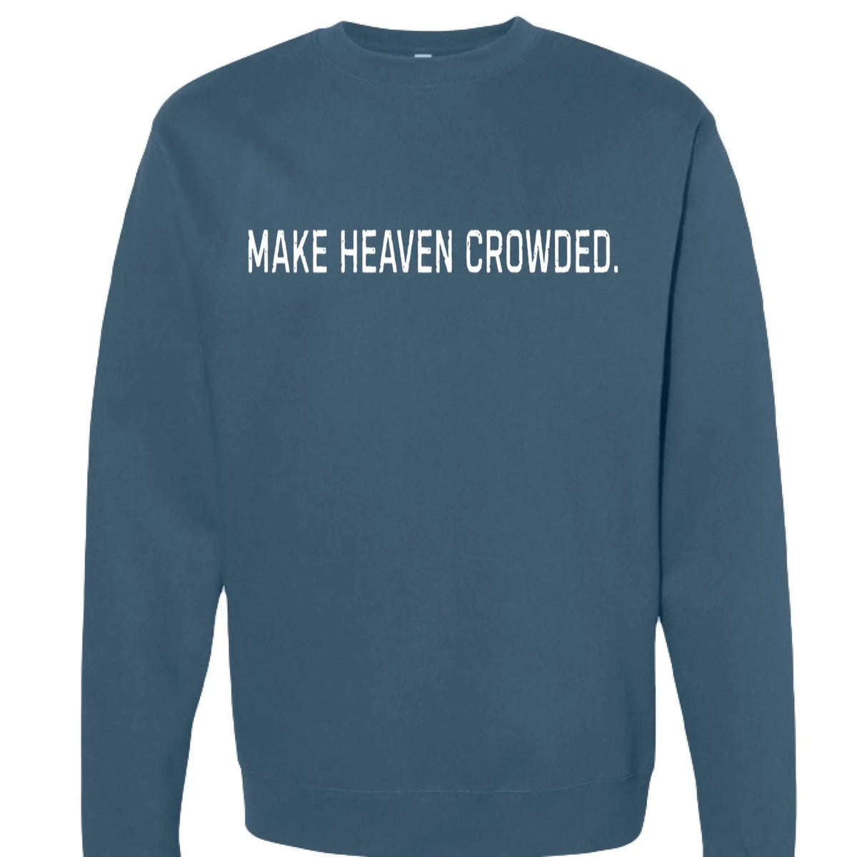 Make Heaven Crowded Unisex Crew by Knitted Grace Boutique